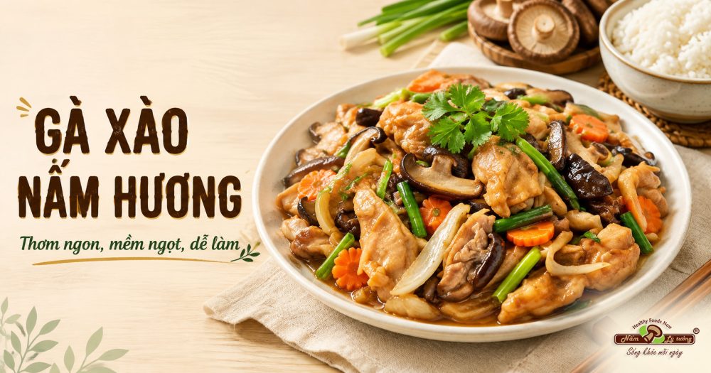 Món gà xào nấm hương