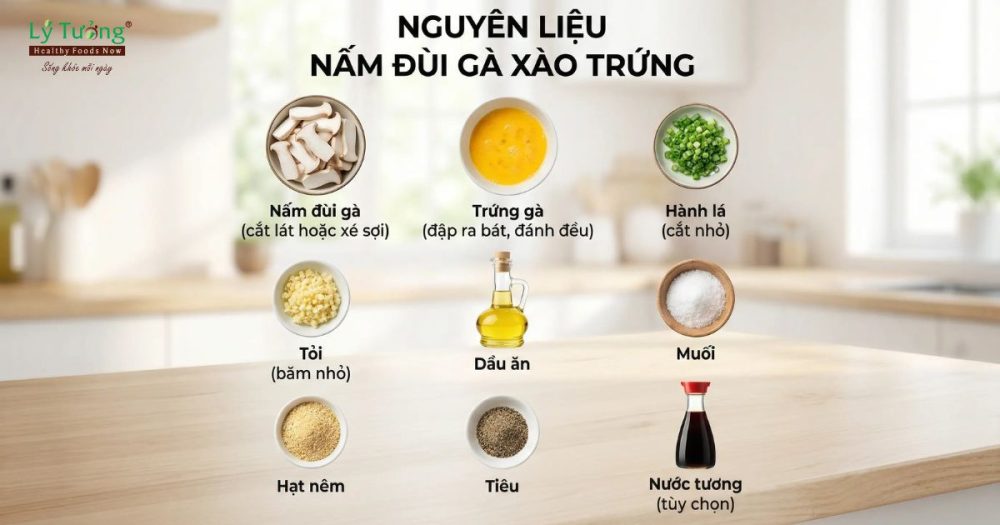 Nguyên Liệu Nấm Đùi Gà Xào Trứng