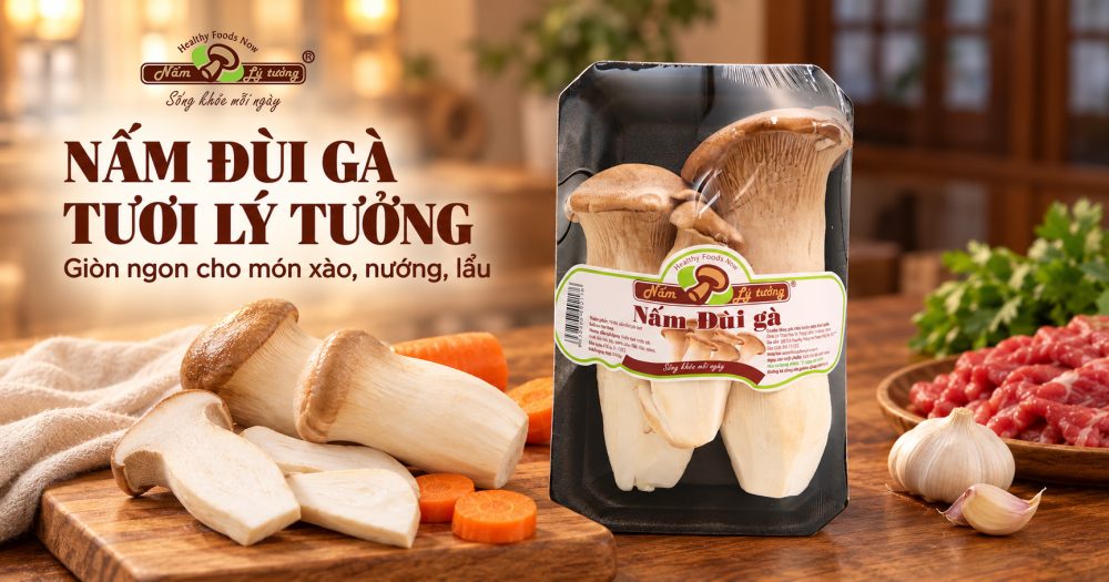 Nấm đùi gà Lý Tưởng giòn ngon cho bữa cơm gia đình