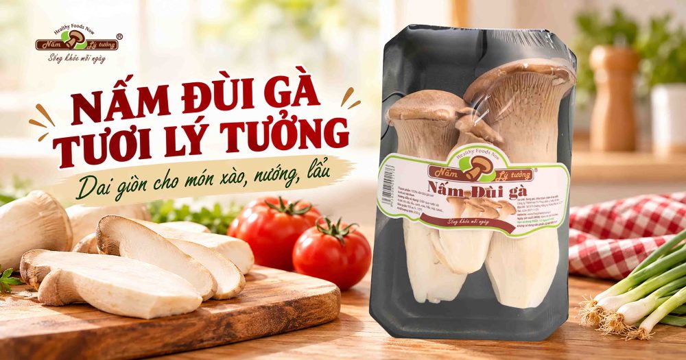 Nấm đùi gà tươi Lý Tưởng